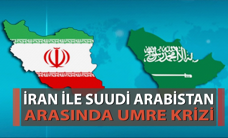 İran'la Suudi Arabistan arasında umre krizi